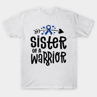 Sister Of A Warrior Blue Family Colon Cancer Awareness T-Shirt